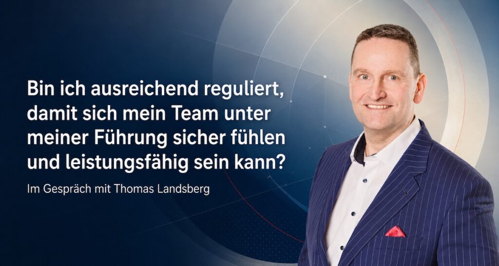 Thomas D. Landsberg über Selbstregulation als Führungskompetenz