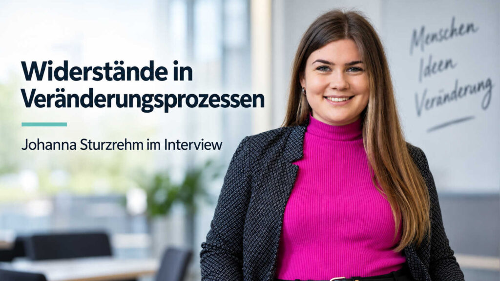 Johanna Sturzrehm über Widerstand in Veränderungsprozessen